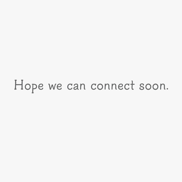 Hallmark Hope We Can Connect Soon Thinking Of You Card