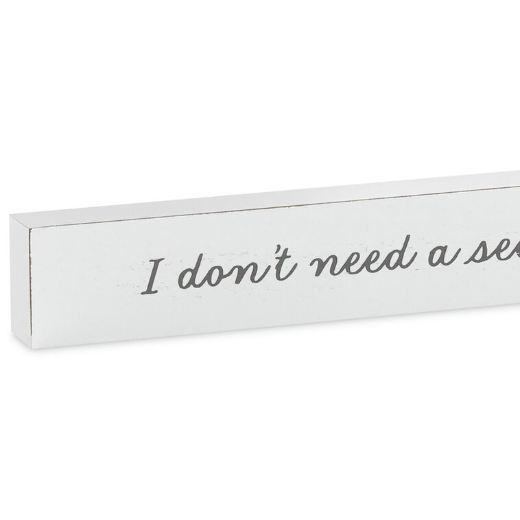 Hallmark I Don't Need A Second Opinion Wood Quote Sign 23.5x2