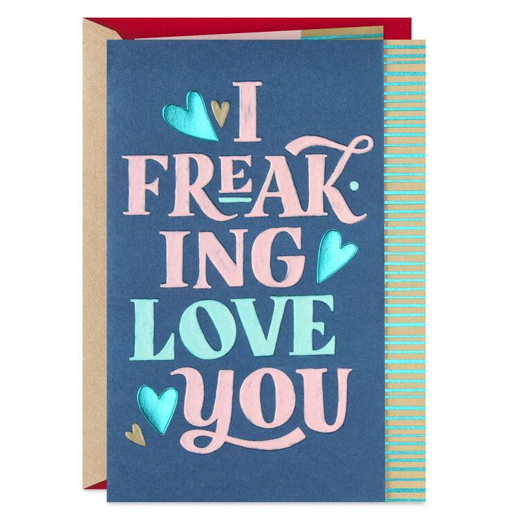 hallmark I Freaking Love You Romantic Sweetest Day Card