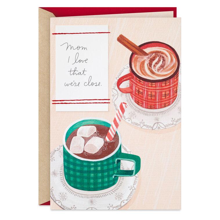 hallmark I Love That We're Close Christmas Card for Mom From Daughter