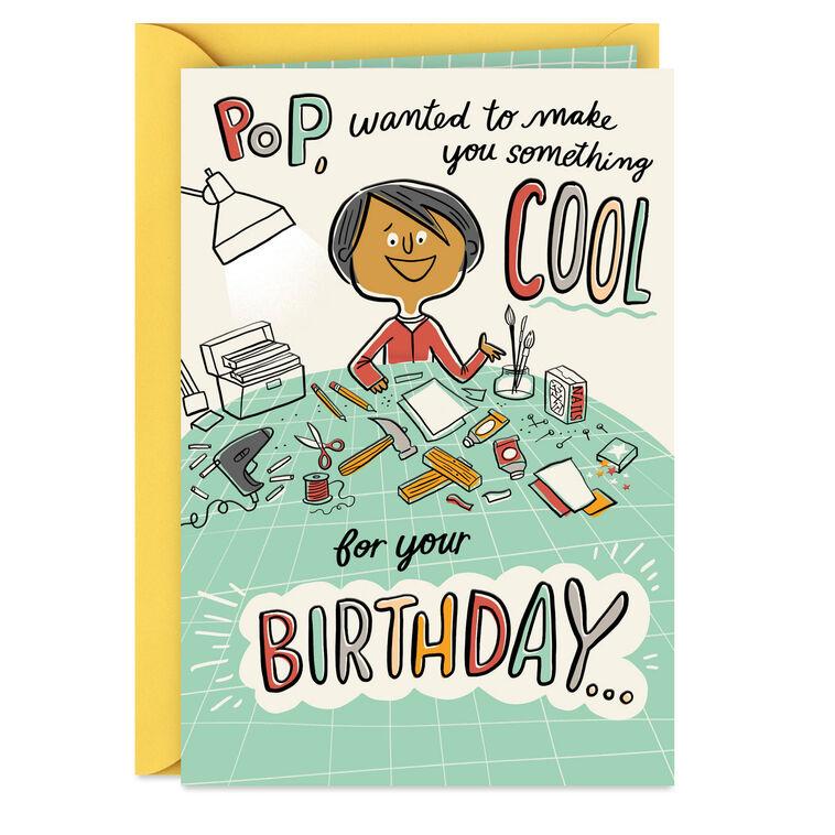 hallmark I Wanted to Make Something Cool Birthday Card for Pop