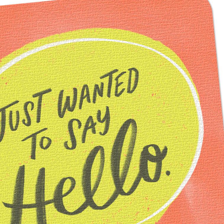 Hallmark Just Wanted To Say Hello Thinking Of You Card