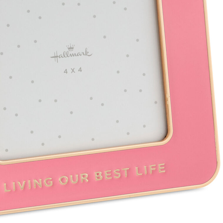 Hallmark Living Our Best Life Pink Enamel Picture Frame 4x4