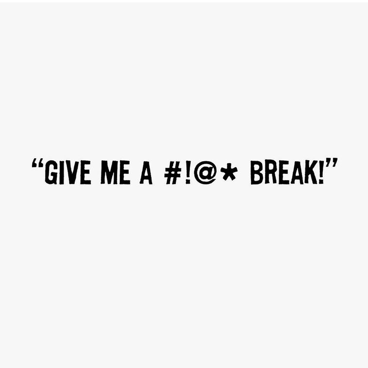 Hallmark Maxine™ Give Me A # * Break Funny Encouragement Card