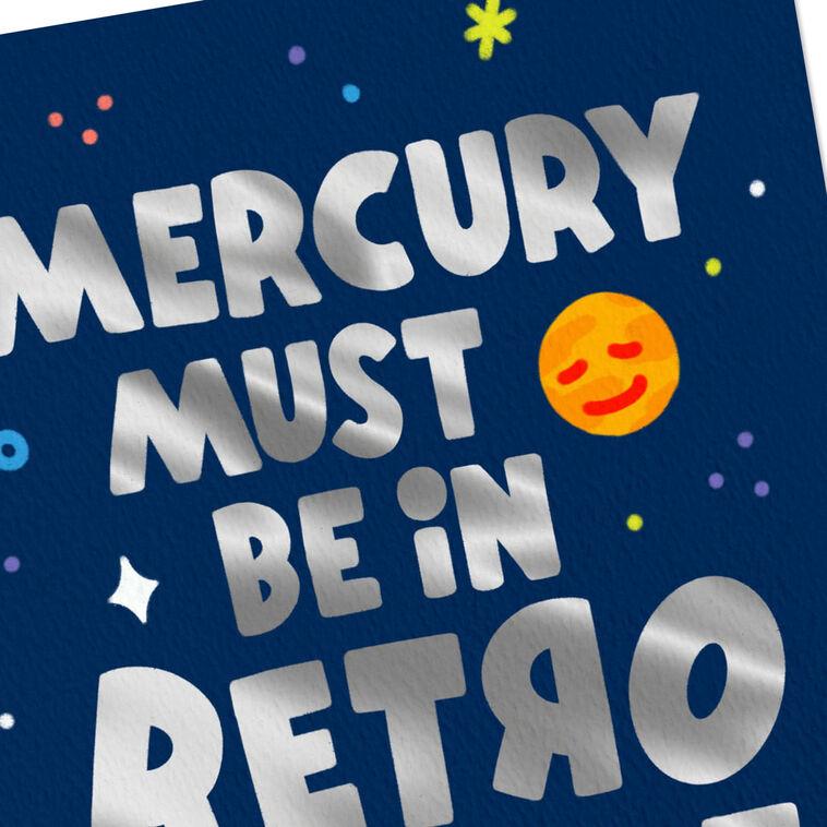 Hallmark Mercury Must Be In Retrograde Encouragement Card