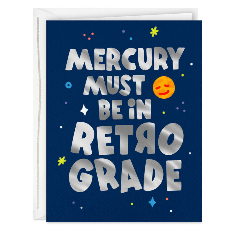 hallmark Mercury Must Be in Retrograde Encouragement Card