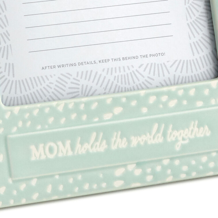Hallmark Mom Holds The World Together Picture Frame 4x6