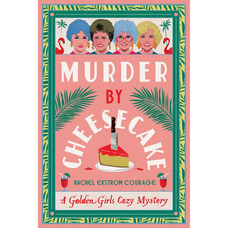hallmark Murder by Cheesecake A Golden Girls Cozy Mystery Book