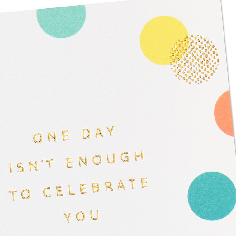 Hallmark One Day Isn't Enough Belated Birthday Card