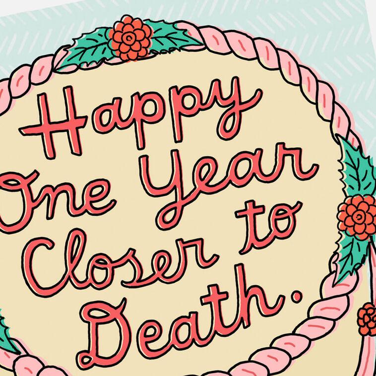 Hallmark One Year Closer To Death Funny Birthday Card