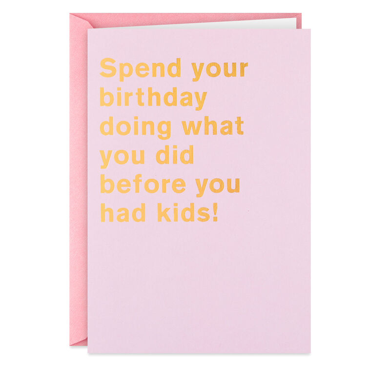 hallmark Party Like You Did Before Kids Funny Birthday Card