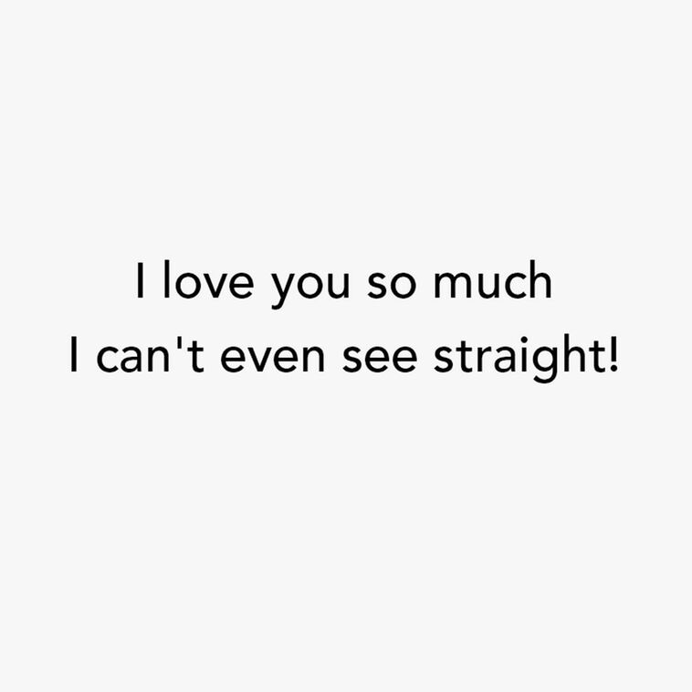 Hallmark So Much Love I Can't See Straight Funny Love Card