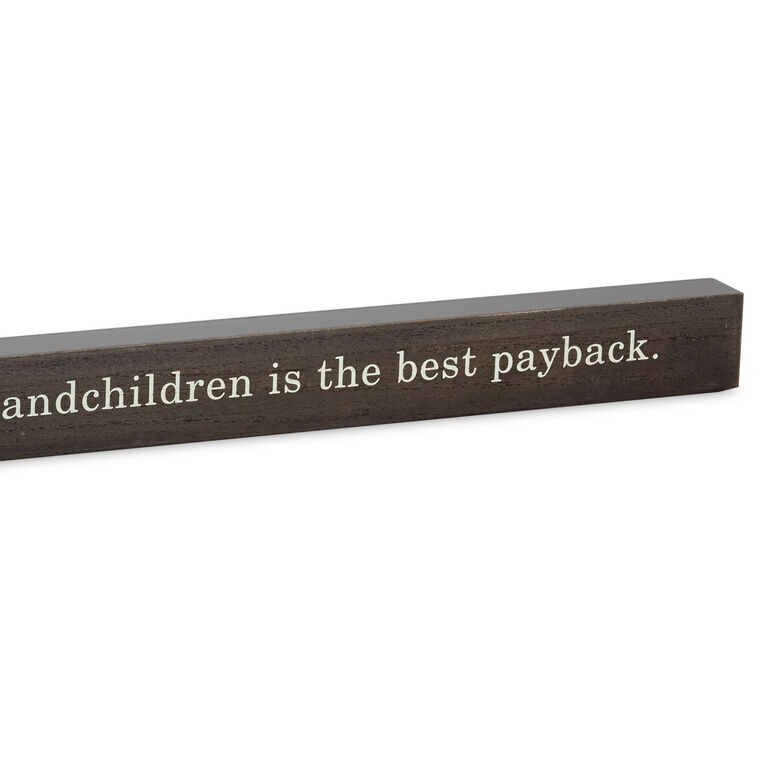 Hallmark Spoiling Your Grandchildren Best Payback Wood Quote Sign 23.5x2