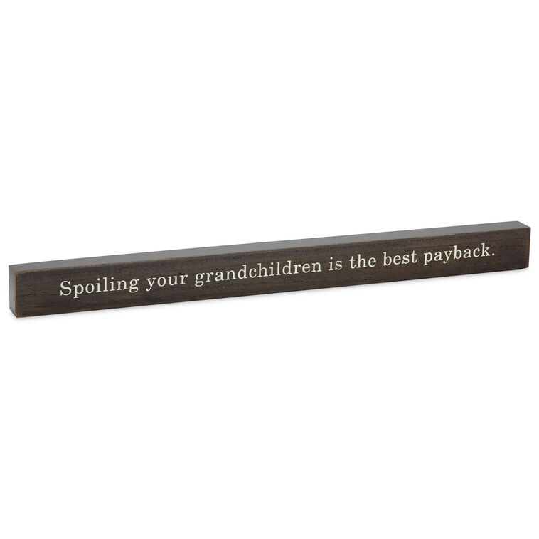 hallmark Spoiling Your Grandchildren Best Payback Wood Quote Sign 23.5x2