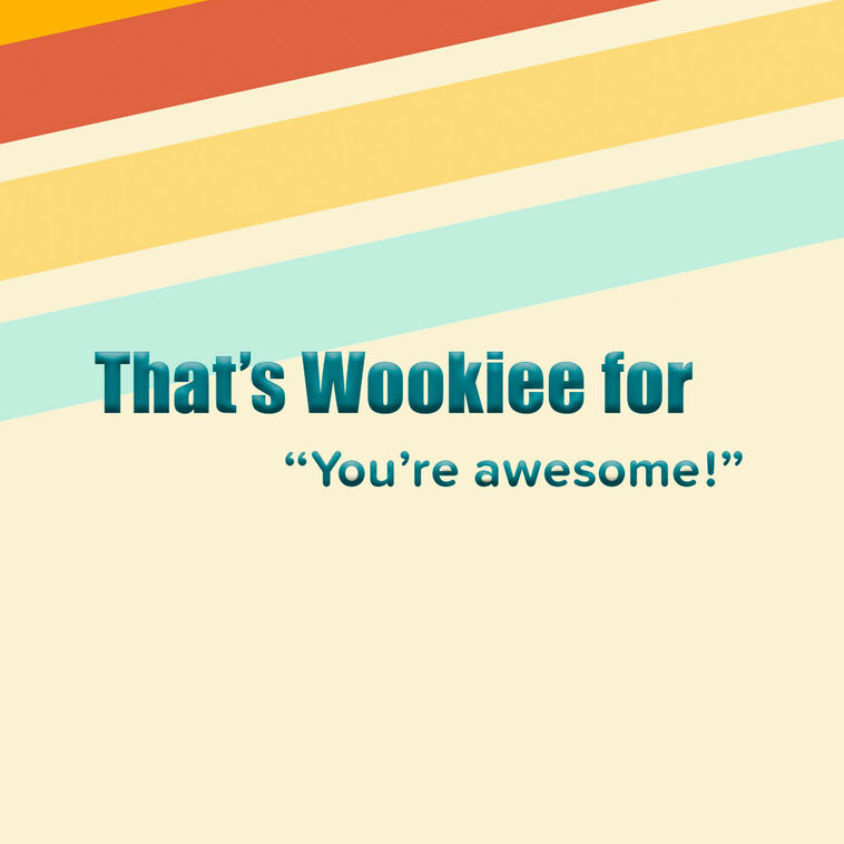 Hallmark Star Wars™ Chewbacca™ You're Awesome Friendship Card
