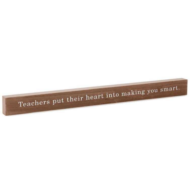 hallmark Teachers Put Their Heart Wood Quote Sign 23.5x2