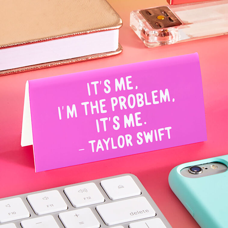 Hallmark The Found "I'm The Problem It's Me" Quote Desk Sign