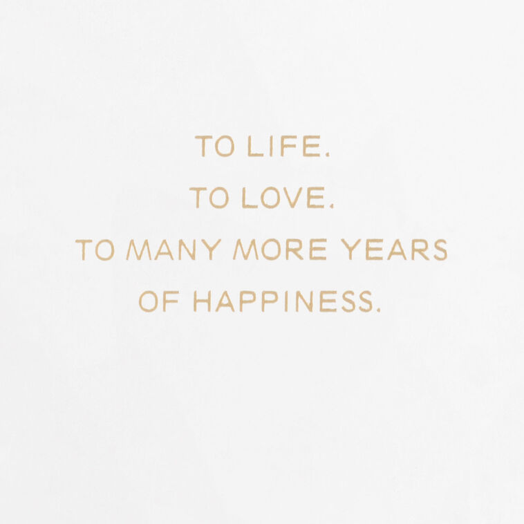Hallmark To Life Love And Happiness Anniversary Card