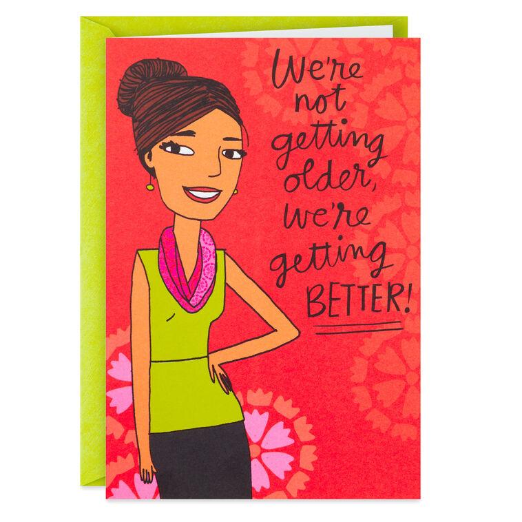 hallmark We're Not Older We're Better Funny Birthday Card