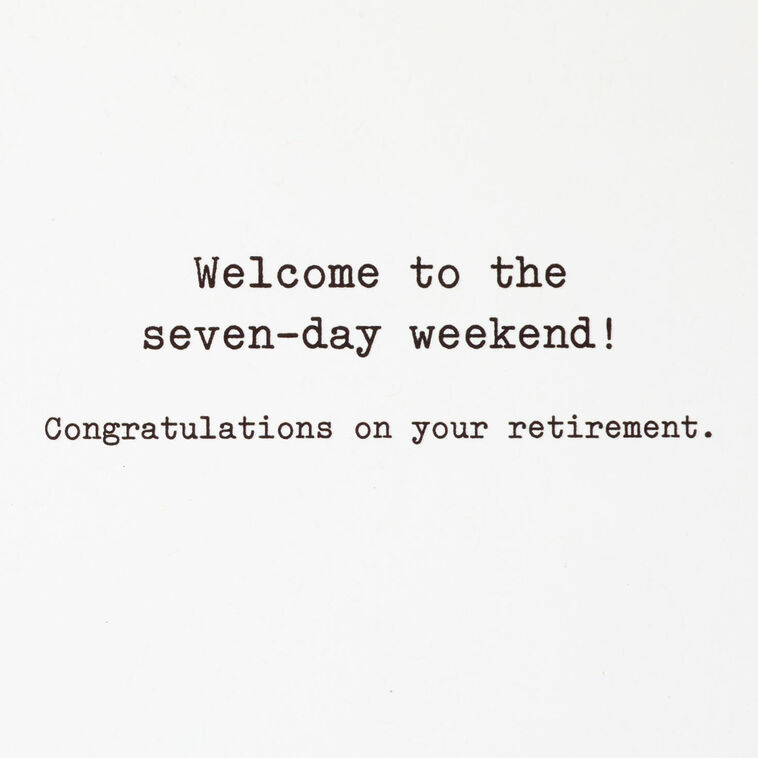 Hallmark Welcome To The Seven-Day Weekend Funny Retirement Card