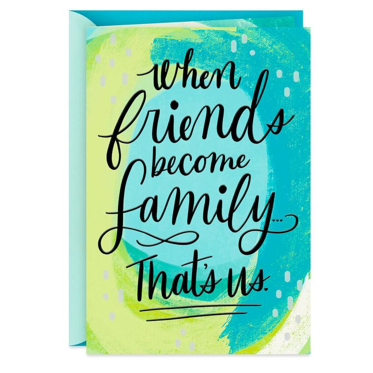 hallmark When Friends Become Family Friendship Card