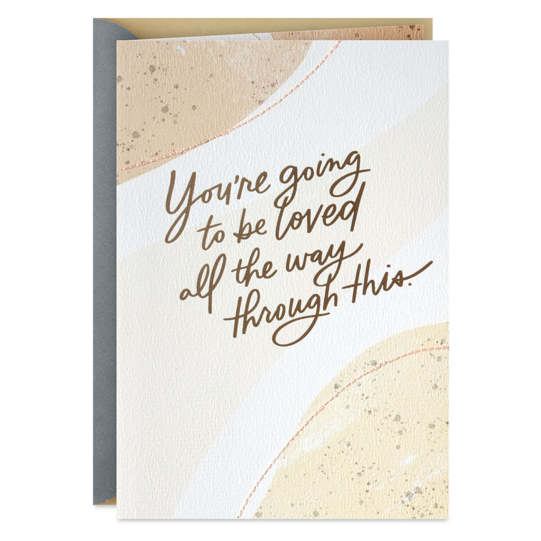 hallmark You're Going to Be Loved Through This Encouragement Card