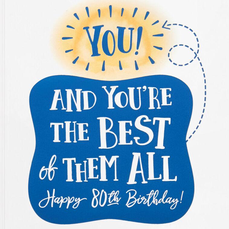 Hallmark You're The Best Of All Funny 80th Birthday Card