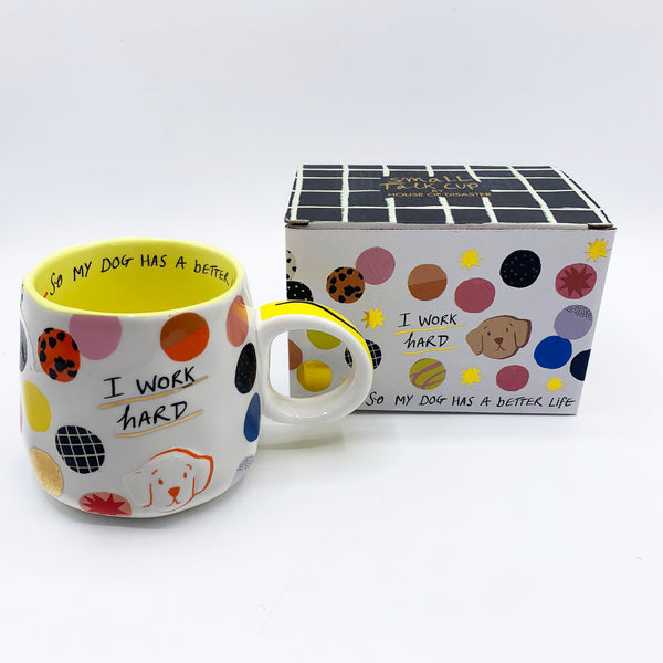House Of Disaster Small Talk 'I Work Hard' Cup