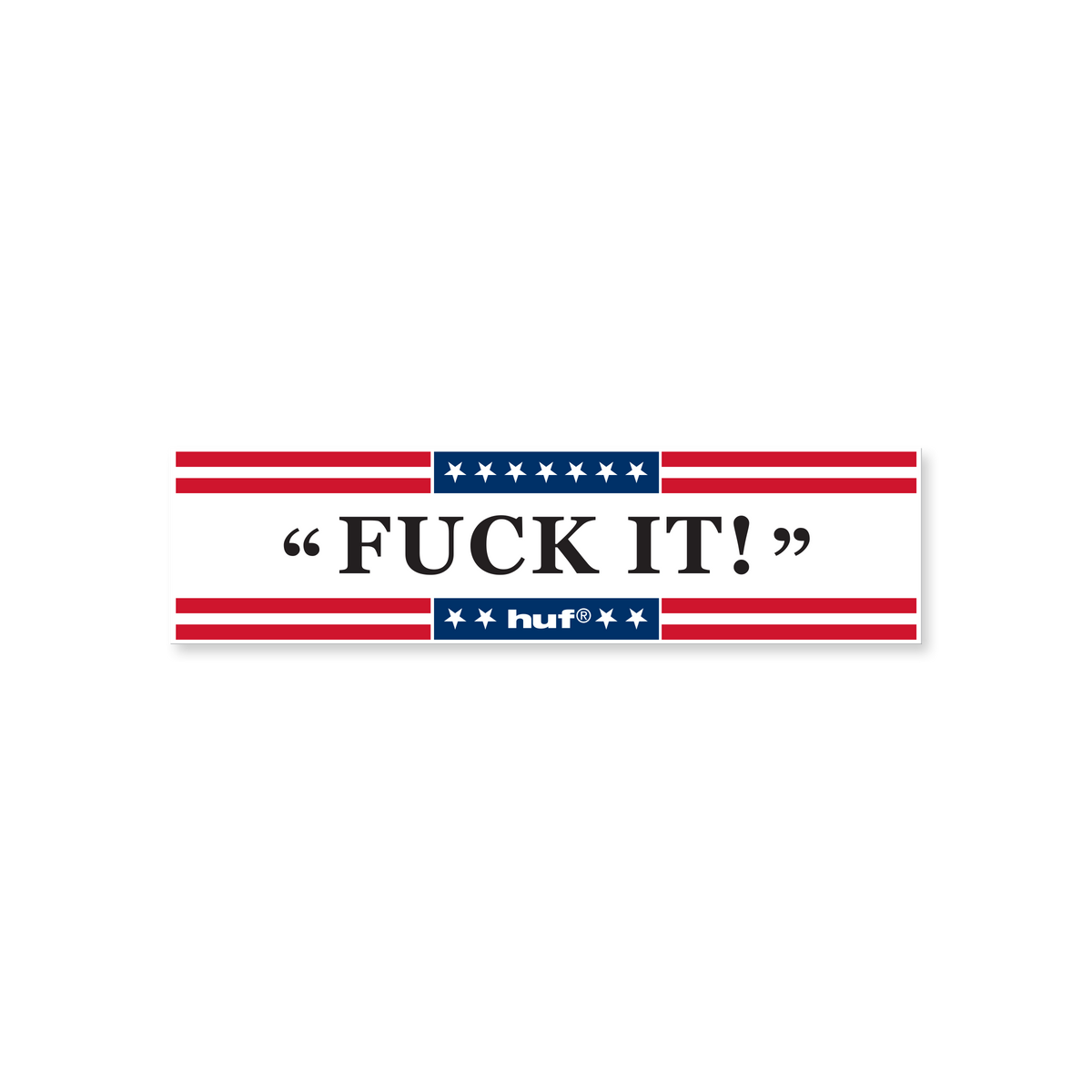 huf Fuck It Bumper Sticker