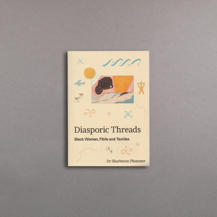 ikon Common Thread Press Diasporic Threads - Black Women Fibre and Textiles