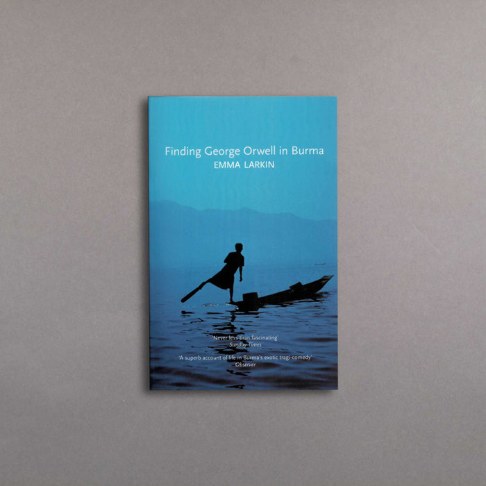 ikon Granta Books Finding George Orwell in Burma
