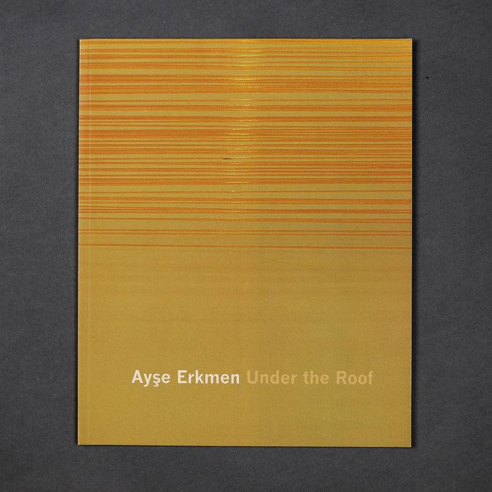 ikon Ikon Ayşe Erkmen: Under the Roof