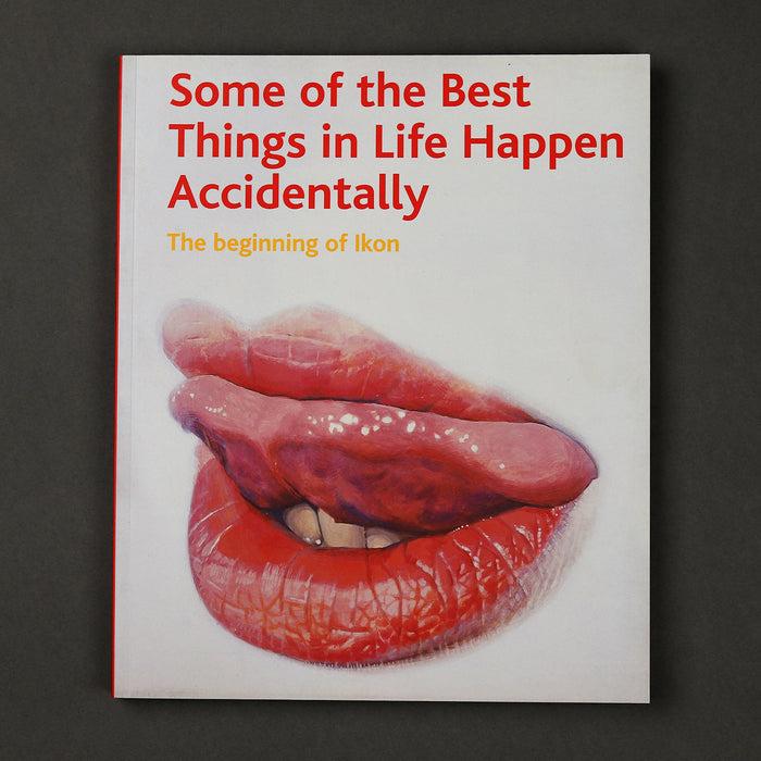 ikon Ikon Some of the Best Things in Life Happen Accidentally: The beginning of Ikon