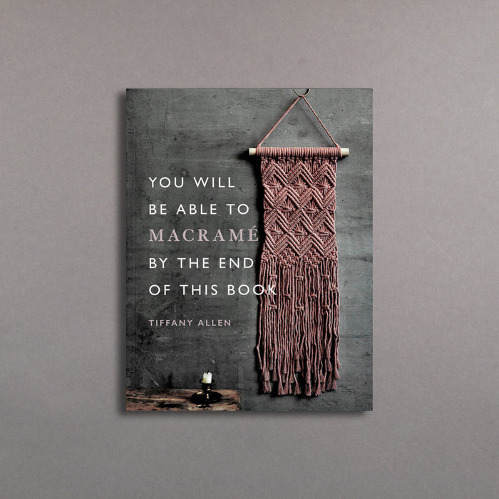 ikon Ilex Press You Will Be Able to Macramé by the End of This Book