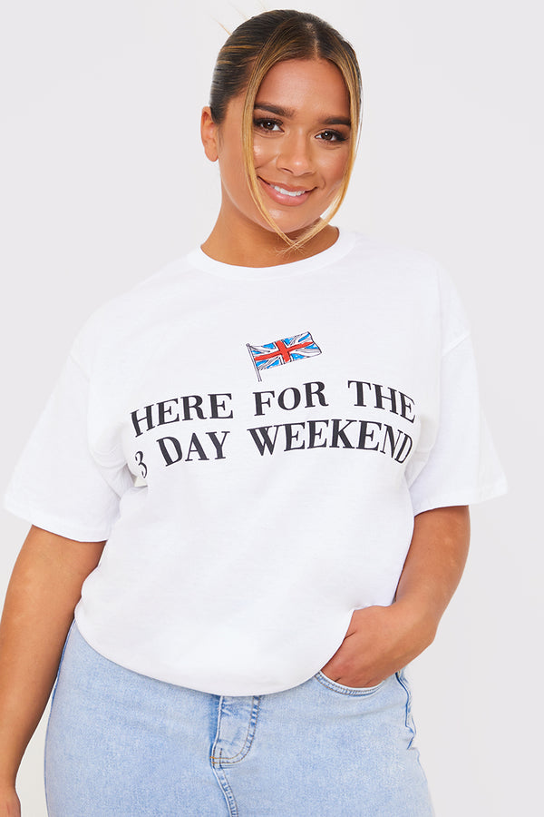 In The Style In The Style Here For The 3 Day Weekend Slogan T-Shirt White