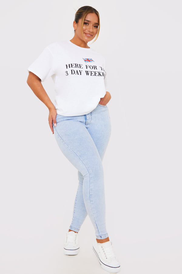 In The Style In The Style Here For The 3 Day Weekend Slogan T-Shirt White