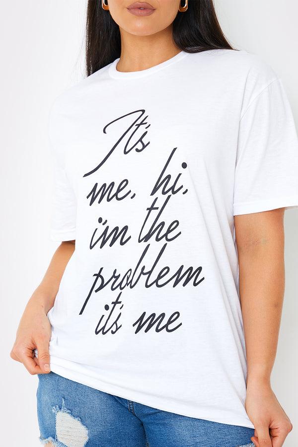 In The Style In The Style I'm The Problem' Slogan T-Shirt White