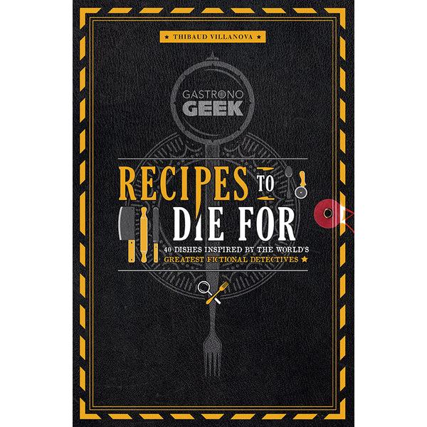 insight editions Gastronogeek: Recipes to Die For – Insight Editions