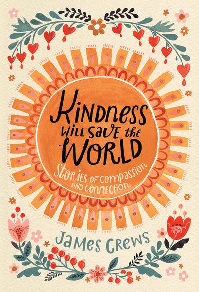 insight editions Kindness Will Save the World – Insight Editions