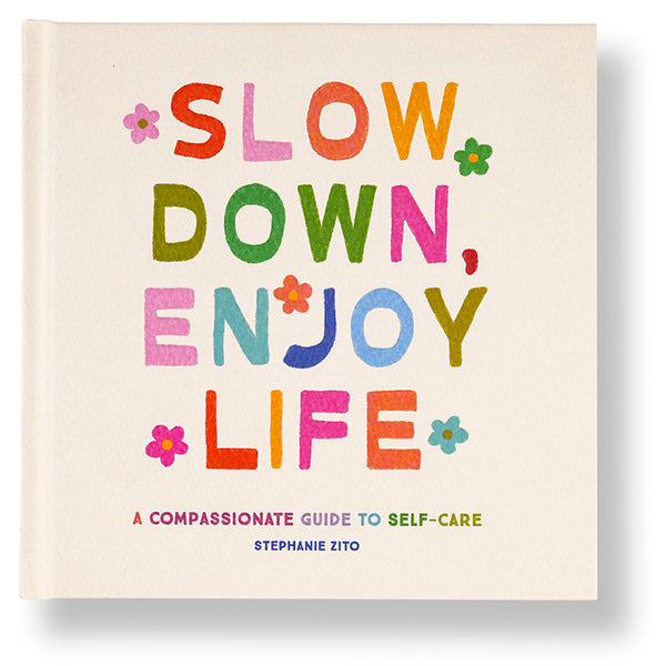 insight editions Slow Down Enjoy Life – Insight Editions