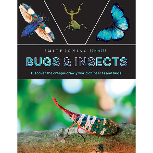 insight editions Smithsonian Explores: Bugs and Insects – Insight Editions
