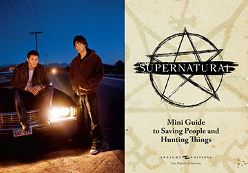 Insight Editions Supernatural: Mini Guide To Saving People And Hunting Things – Insight Editions