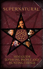 insight editions Supernatural: Mini Guide To Saving People and Hunting Things – Insight Editions