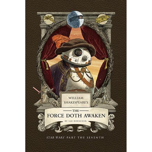 insight editions William Shakespeare's The Force Doth Awaken: Star Wars Part the Sevent – Insight Editions