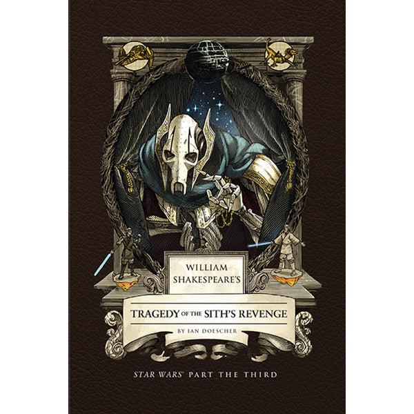 insight editions William Shakespeare's Tragedy of the Sith's Revenge: Star Wars Part th – Insight Editions
