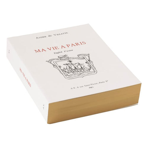 John Derian Ma Vie à Paris 4th Edition English Version Add To Cart Still In The Form Of A Thick Gilt-edged Novel This Fourth Edition Of Ma Vie à Paris (My Life In Paris) The Only Travel Guide Printed On Letterpress Has Been Co