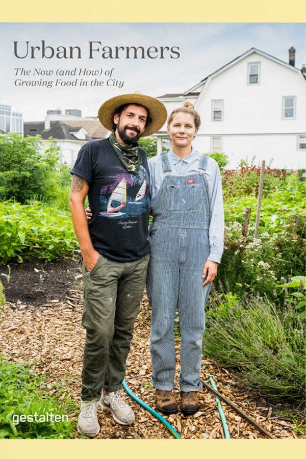 Karen Walker Urban Farmers: The Now (and How) Of Growing Food In The City By Valery Rizzo