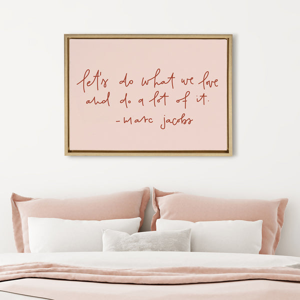 Kate & Laurel Sylvie Do What We Love Framed Canvas By Maja Tomljanovic