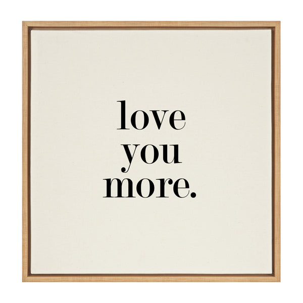 Kate & Laurel Sylvie Love You More Flinen Framed Canvas By Maggie Price Of Hunt And Gather Goods
