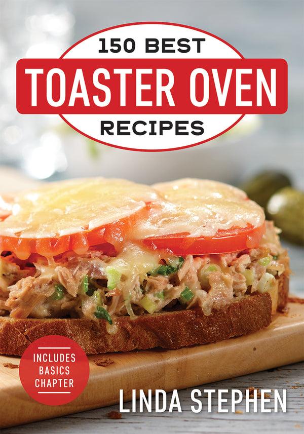 kitchengrips 150 Best Toaster Oven Recipes